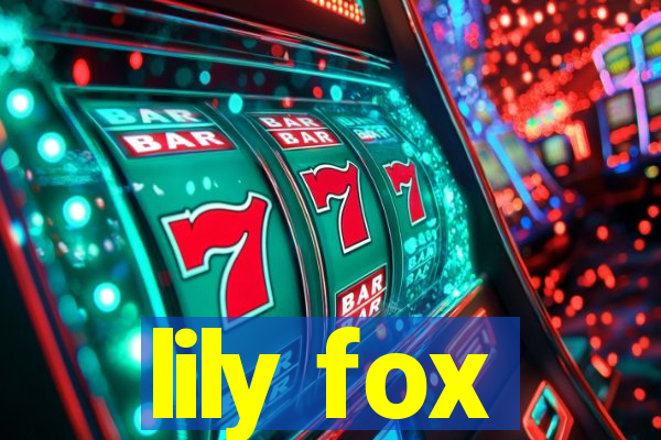 lily fox